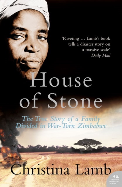 House of Stone : The True Story of a Family Divided in War-Torn Zimbabwe - 9780007219391