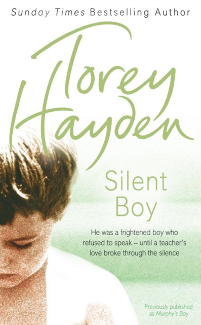 Silent Boy : He Was a Frightened Boy Who Refused to Speak - Until a Teacher's Love Broke Through the Silence - 9780007258819
