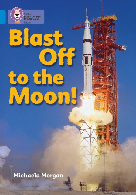 Blast Off to the Moon : Band 04/Blue - 9780007329250