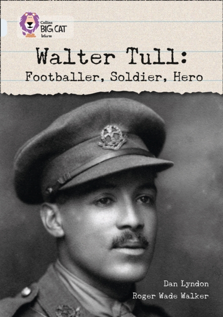 Walter Tull: Footballer, Soldier, Hero : Band 17/Diamond - 9780007336371