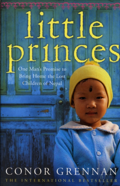 Little Princes : One Man’s Promise to Bring Home the Lost Children of Nepal - 9780007354184