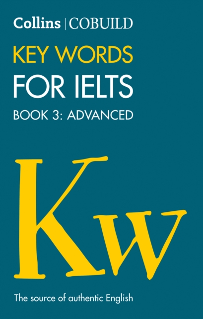 Collins COBUILD Key Words for IELTS : Book 3 Advanced IELTS 7+ (C1+) - 9780007365470