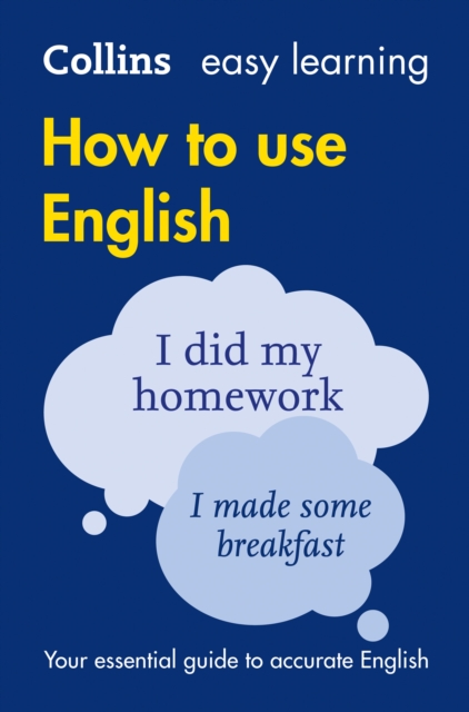 Easy Learning How to Use English : Your Essential Guide to Accurate English - 9780007374700