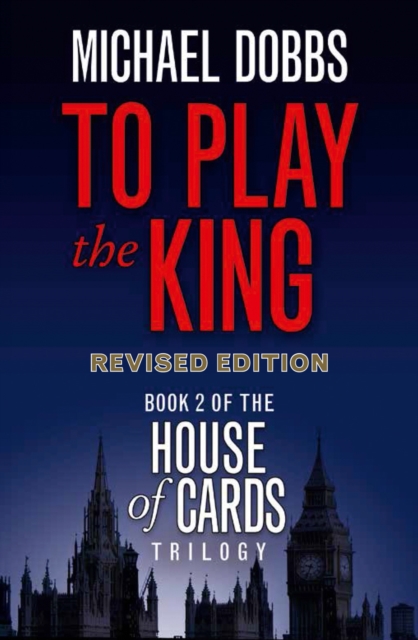To Play the King : Book 2 - 9780007385171