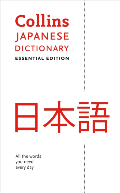 Collins Japanese Dictionary Essential edition : 27,000 Translations for Everyday Use - 9780007419708