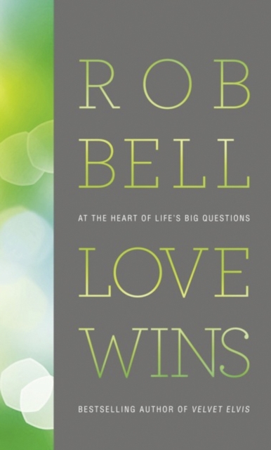 Love Wins : At the Heart of Life's Big Questions - 9780007420735