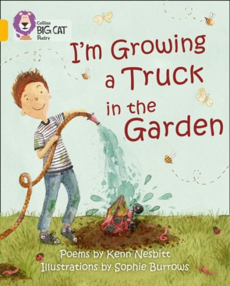 I'm Growing a Truck in the Garden : Band 09/Gold - 9780007462001