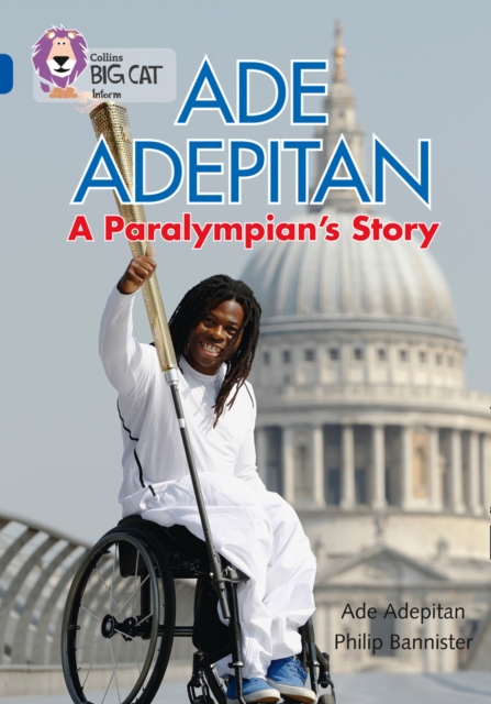 Ade Adepitan: A Paralympian?s Story : Band 16/Sapphire - 9780007465484