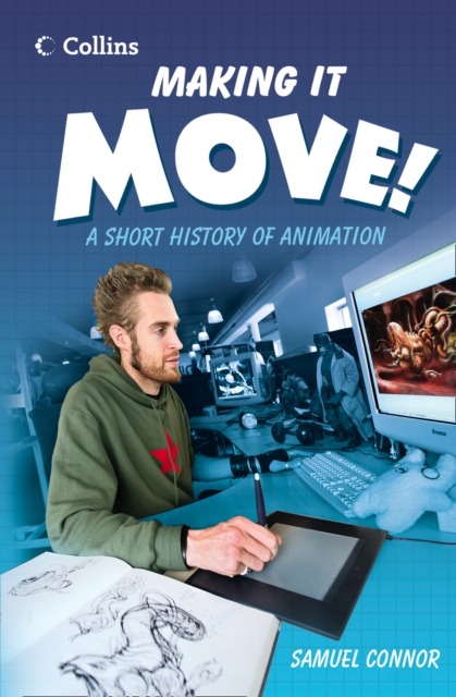 Making it Move : A Short History of Animation - 9780007489060