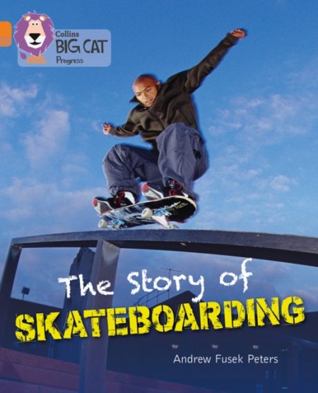 The Story of Skateboarding : Band 06 Orange/Band 12 Copper - 9780007498352