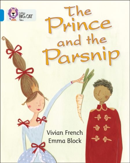 The Prince and the Parsnip : Band 04/Blue - 9780007512843