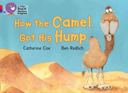 How the Camel Got His Hump : Band 02a Red A/Band 08 Purple - 9780007516315
