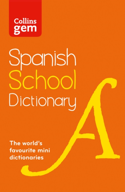 Spanish School Gem Dictionary : Trusted Support for Learning, in a Mini-Format - 9780007569304