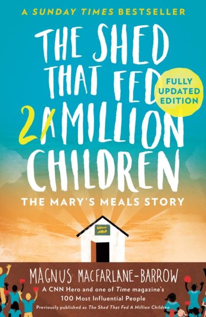 The Shed That Fed 2 Million Children : The Mary's Meals Story - 9780007578313