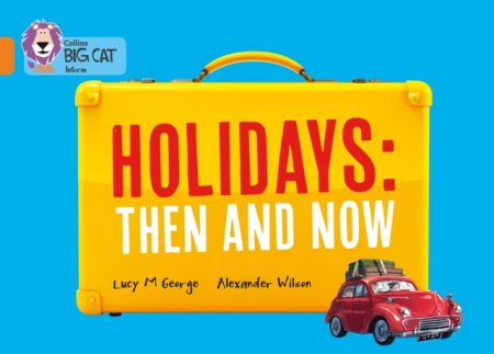 Holidays: Then and Now : Band 06/Orange - 9780007591084