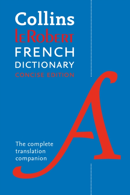Collins Robert French Concise Dictionary : The Complete Translation Companion - 9780008117320