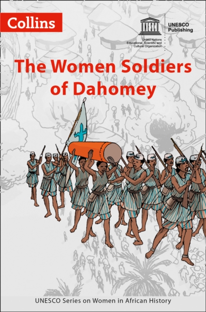 The Women Soldiers of Dahomey - 9780008149369