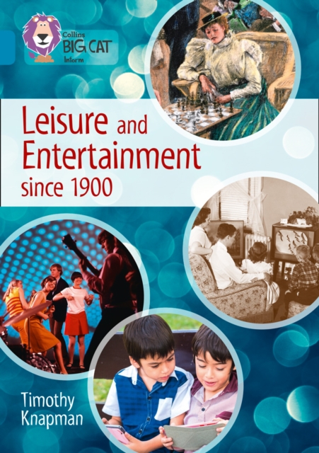 Leisure and Entertainment since 1900 : Band 13/Topaz - 9780008163822