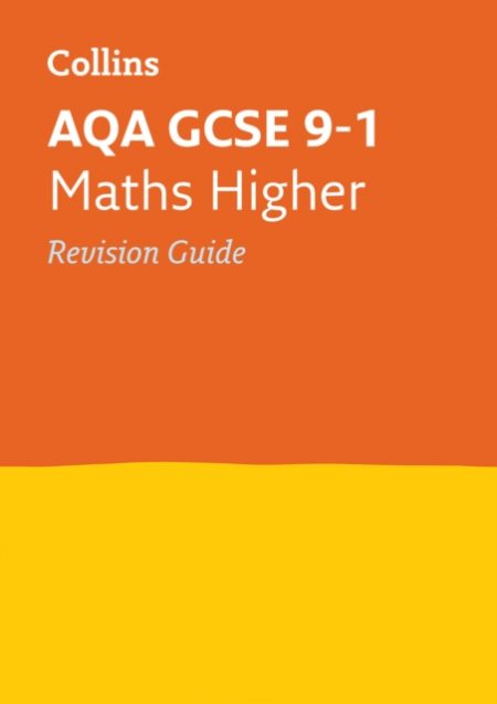 AQA GCSE 9-1 Maths Higher Revision Guide : Ideal for Home Learning, 2023 and 2024 Exams - 9780008164188