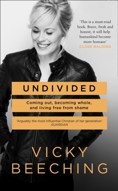Undivided : Coming out, Becoming Whole, and Living Free from Shame - 9780008182168