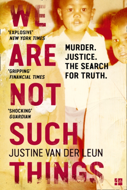 We Are Not Such Things : Murder. Justice. the Search for Truth. - 9780008191092