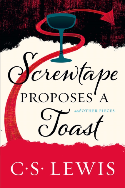 Screwtape Proposes a Toast - 9780008192532