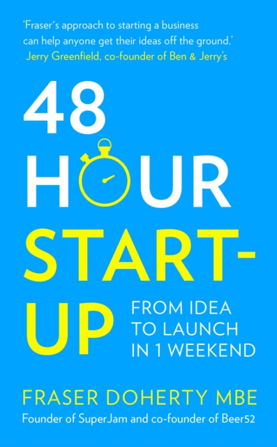48-Hour Start-up : From Idea to Launch in 1 Weekend - 9780008196684