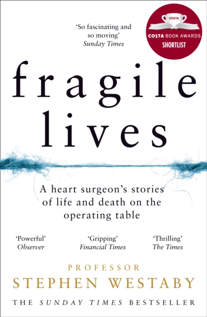 Fragile Lives : A Heart Surgeon's Stories of Life and Death on the Operating Table - 9780008196783
