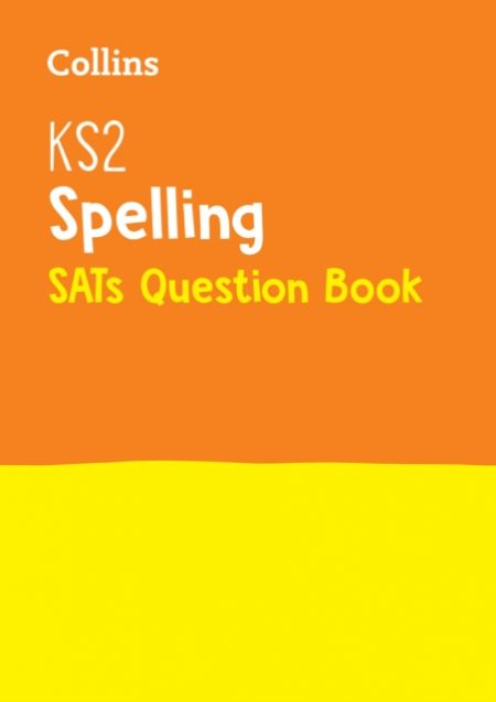 KS2 Spelling SATs Practice Question Book : For the 2024 Tests - 9780008201616