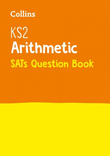 KS2 Maths Arithmetic SATs Practice Question Book : For the 2024 Tests - 9780008201623