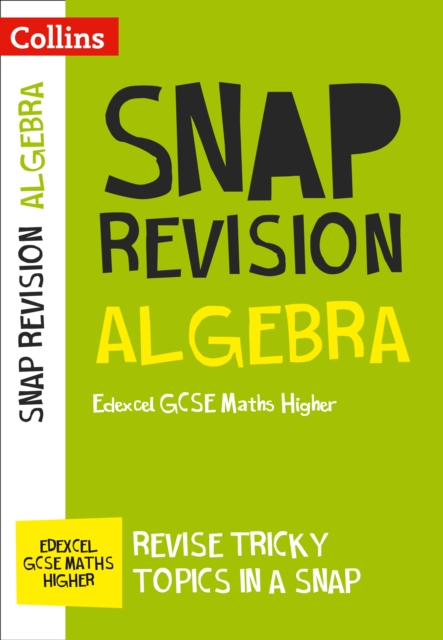 Edexcel GCSE 9-1 Maths Higher Algebra (Papers 1, 2 & 3) Revision Guide : Ideal for Home Learning, 2022 and 2023 Exams - 9780008217891