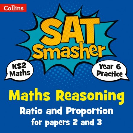 Year 6 Maths Reasoning - Ratio and Proportion for papers 2 and 3 : For the 2020 Tests - 9780008259686