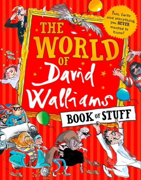 The World of David Walliams Book of Stuff : Fun, Facts and Everything You Never Wanted to Know - 9780008293253