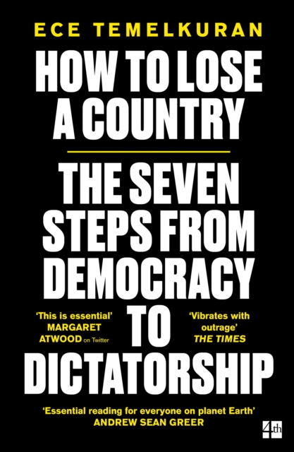 How to Lose a Country : The 7 Steps from Democracy to Dictatorship - 9780008294045
