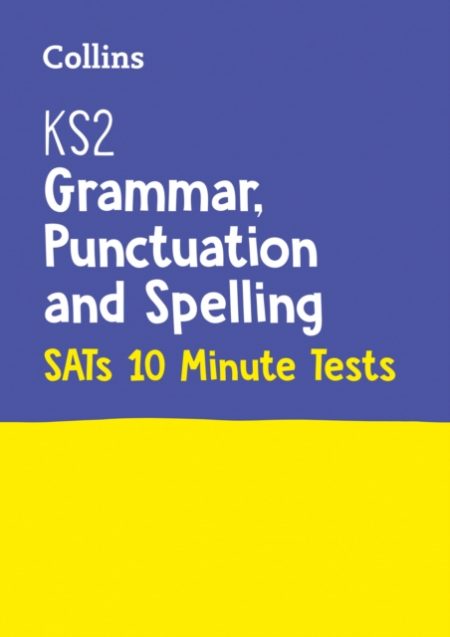 KS2 English Grammar, Punctuation and Spelling SATs 10-Minute Tests : For the 2024 Tests - 9780008335861