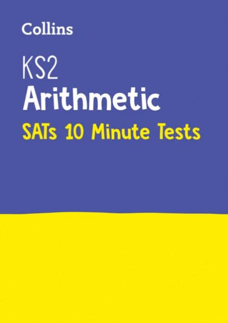 KS2 Maths Arithmetic SATs 10-Minute Tests : For the 2024 Tests - 9780008335885