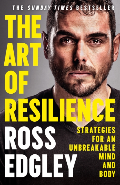 The Art of Resilience : Strategies for an Unbreakable Mind and Body - 9780008356958