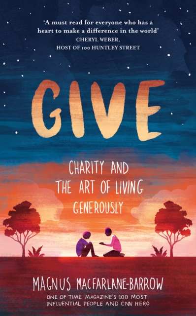 Give : Charity and the Art of Living Generously - 9780008360016