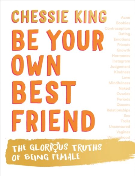Be Your Own Best Friend : The Glorious Truths of Being Female - 9780008377397