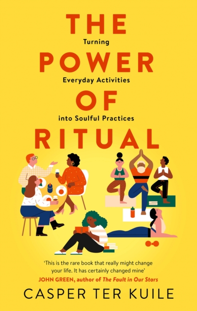 The Power of Ritual : Turning Everyday Activities into Soulful Practices - 9780008389932