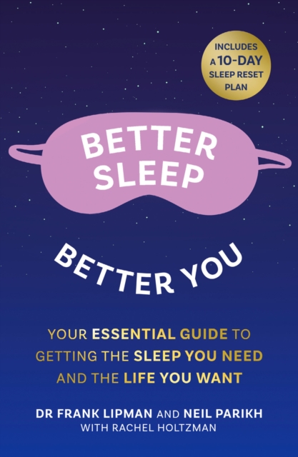 Better Sleep, Better You : Your No Stress Guide for Getting the Sleep You Need, and the Life You Want - 9780008398606