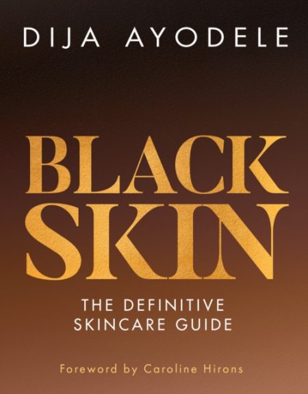 Black Skin : The Definitive Skincare Guide - 9780008464158