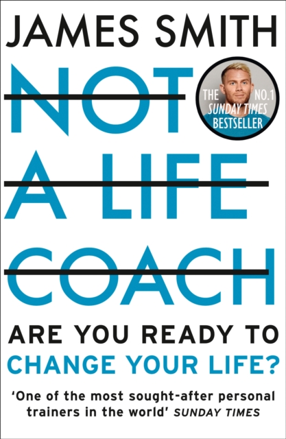 Not a Life Coach : Are You Ready to Change Your Life? - 9780008467029