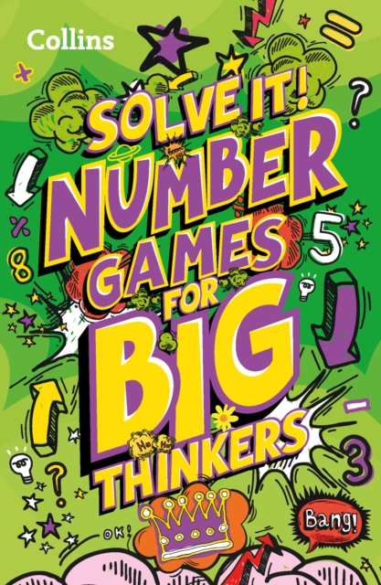 Number games for big thinkers : More Than 120 Fun Puzzles for Kids Aged 8 and Above - 9780008503390