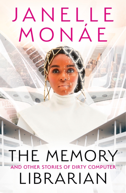 The Memory Librarian : And Other Stories of Dirty Computer - 9780008512446