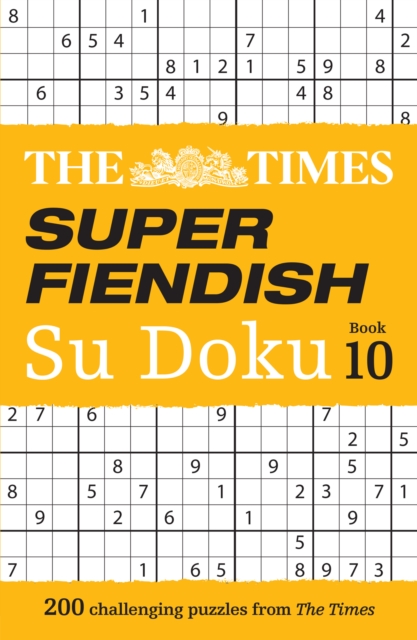 The Times Super Fiendish Su Doku Book 10 : 200 Challenging Puzzles - 9780008535926
