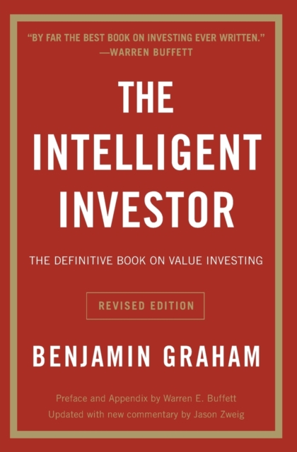 The Intelligent Investor Rev Ed. : The Definitive Book on Value Investing - 9780060555665