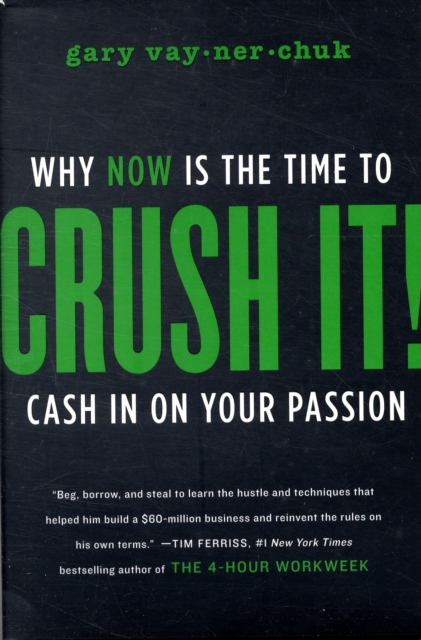 Crush It! : Why NOW Is the Time to Cash In on Your Passion - 9780061914171