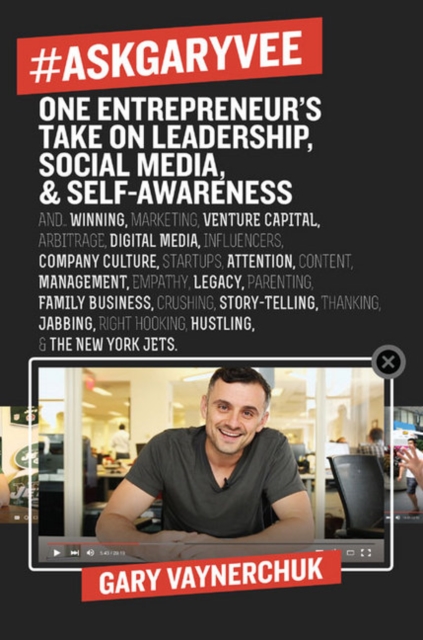 #AskGaryVee : One Entrepreneur's Take on Leadership, Social Media, and Self-Awareness - 9780062273123
