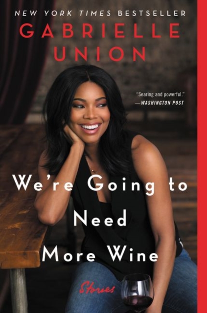 We're Going to Need More Wine : Stories That are Funny, Complicated, and True - 9780062693990